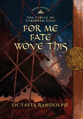 For Me Fate Wove This: Book Eight of The Circle of Ceridwen Saga Hardcover  June 30, 2021