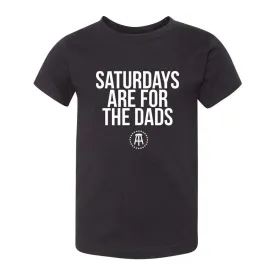 Saturdays Are For The Dads Toddler Tee