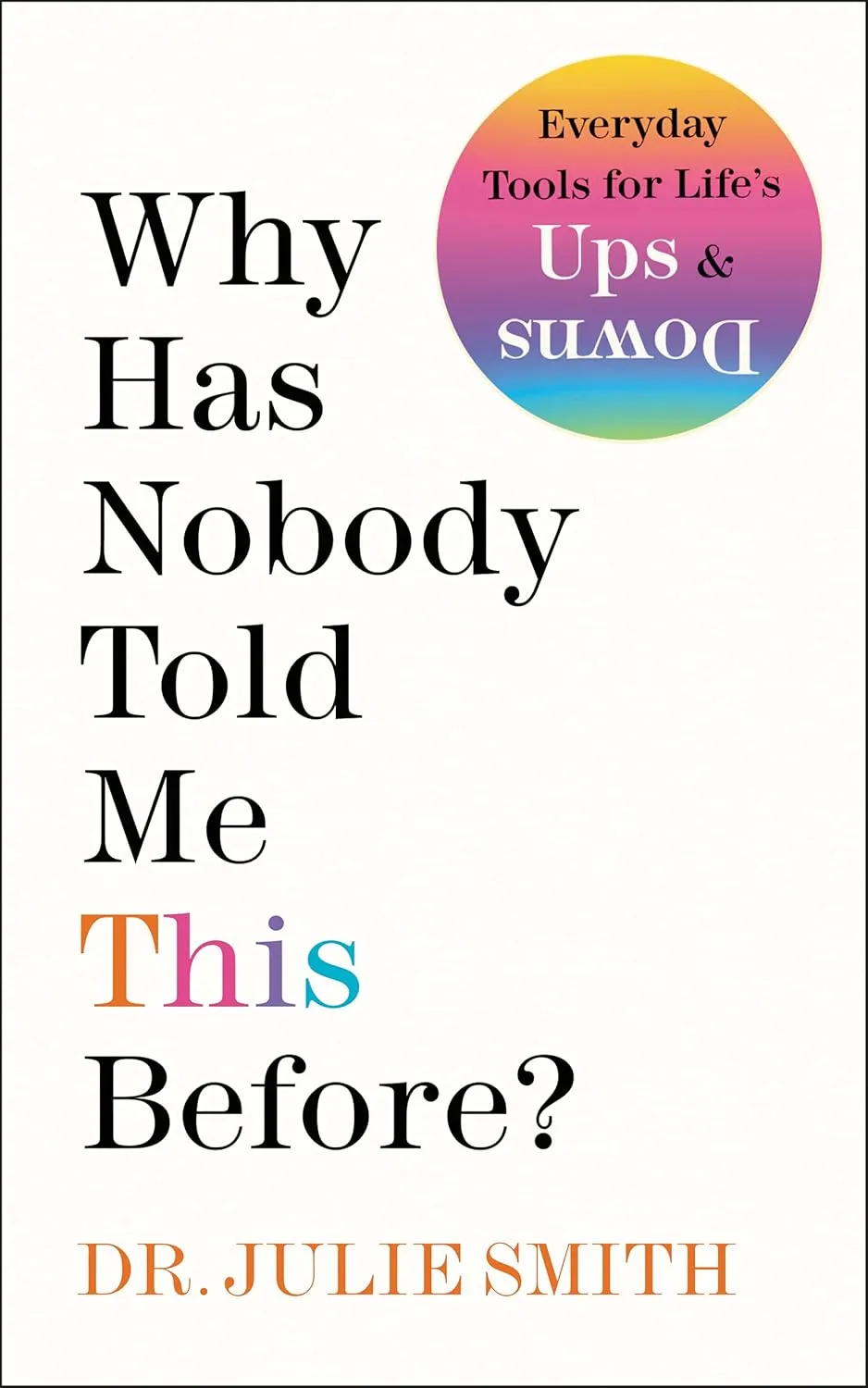 Why Has Nobody Told Me This Before?: Expert Advice for Navigating Life's Challenges Hardcover  January 11, 2022